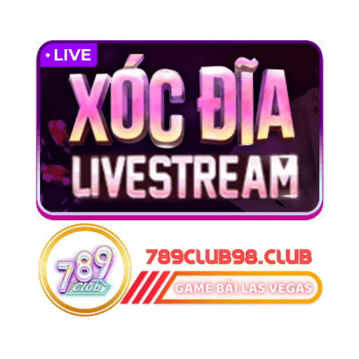 789club98.club sản phẩm hot xóc đĩa livestream